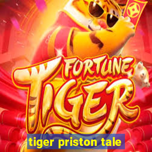 tiger priston tale